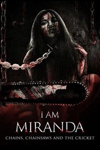 Poster for I Am Miranda: Chains, Chainsaws and the Cricket
