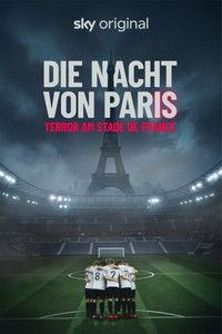 Die Nacht von Paris - Terror am Stade de France