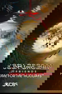 Josh Groban & Friends: Home for the Holidays