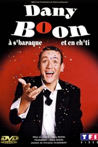 Dany Boon à s'baraque et en ch'ti (2003)