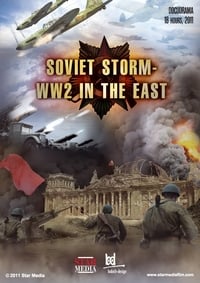 tv show poster Soviet+Storm%3A+WW2+in+the+East 2010