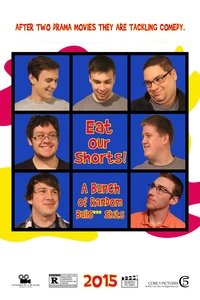 Eat Our Shorts! (2015)