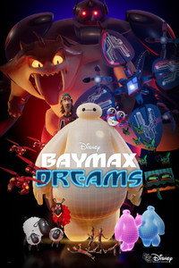 Постер сериала «Big Hero 6: Baymax Dreams Shorts (2018)» — (2 из 5)