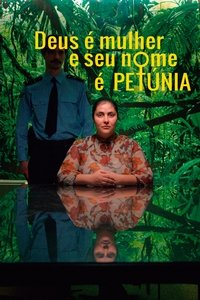 Deus é Mulher e seu Nome é Petúnia
