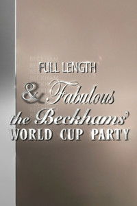 Full Length & Fabulous: The Beckhams' World Cup Party