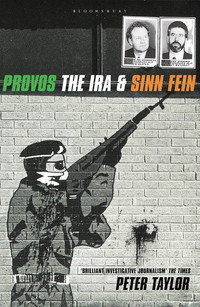 Provos: The IRA and Sinn Fein