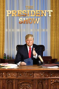 Постер сериала «The President Show (2017-2018)» — (3 из 8)