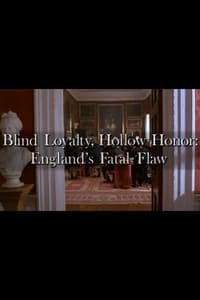 Blind Loyalty, Hollow Honor: England's Fatal Flaw (2001)