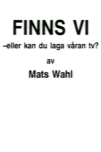 Finns vi - eller kan du laga våran TV? (1991)