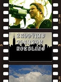 Shooting Johnson Roebling (2007)