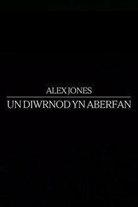Alex Jones: One Day in Aberfan