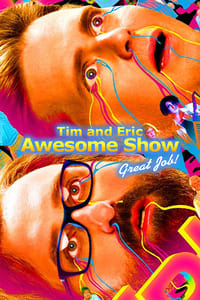 copertina serie tv Tim+and+Eric+Awesome+Show%2C+Great+Job%21 2007