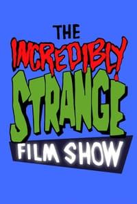 Poster de The Incredibly Strange Film Show