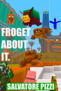 Froget About It.