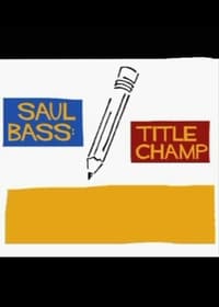 Saul Bass : Title Champ (2008)