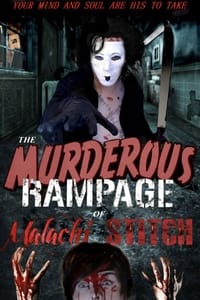The Murderous Rampage Of Malachi Stitch (2011)