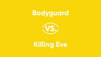 Bodyguard vs. Killing Eve
