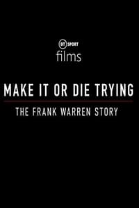 Make It or Die Trying: The Frank Warren Story (2021)
