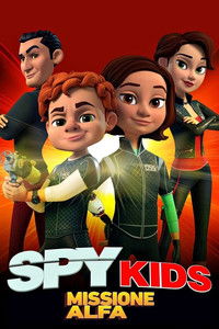 copertina serie tv Spy+Kids+-+Missione+Alfa 2018
