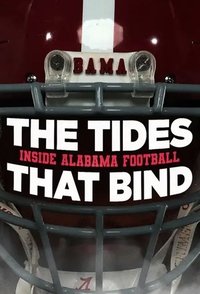 The Tides That Bind: Inside Alabama Football - Season 1