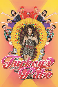 Ang Turkey Man Ay Pabo Rin (2013)