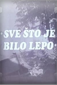 Sve što je bilo lepo (1976)