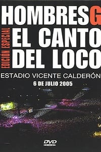 Hombres G & El Canto del Loco - Estadio Vicente Calderon 2005 (2005)