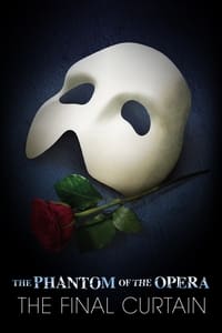 Poster de The Phantom of the Opera: The Final Curtain