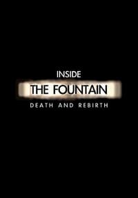 Poster de Inside The Fountain: Death and Rebirth