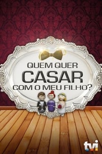 copertina serie tv Quem+Quer+Casar+Com+o+Meu+Filho%3F 2019