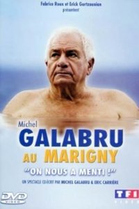 Poster de Michel Galabru au Marigny - On nous a menti !