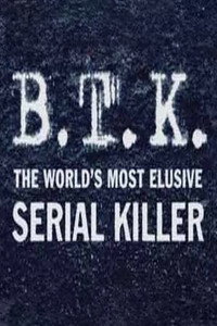 B.T.K. The Worlds Most Elusive Serial Killer