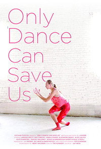 Постер фильма «Only Dance Can Save Us (2019)» — (1 из 1)