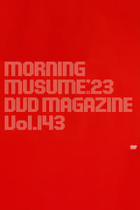 Morning Musume.'23 DVD Magazine Vol.143 (2023)