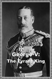 George V: The Tyrant King (2020)