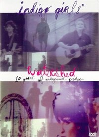 Poster de Indigo Girls: Watershed: Ten Years of Underground Video