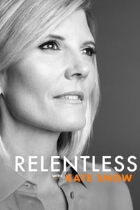 copertina serie tv Relentless+With+Kate+Snow 2019