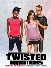 Постер фильма «Twisted Ambitions (2019)» — (1 из 1)