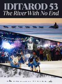 Iditarod 2025 - A River With No End Iditarod 2025 - A River With No End