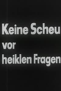 Keine Scheu vor heiklen Fragen (1965)