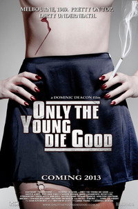 Постер фильма «Only the Young Die Good (2013)» — (1 из 2)