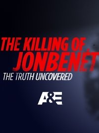Poster de The Killing of JonBenet: The Truth Uncovered