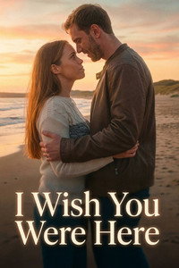 I Wish You Were Here (2024) poster