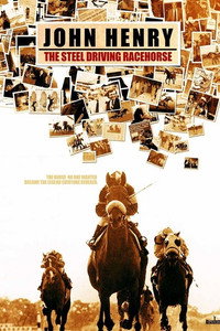Постер фильма «John Henry: A Steel Driving Race Horse (2010)» — (1 из 1)