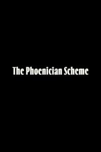 The Phoenician Scheme