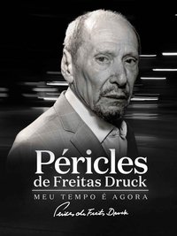 Imagem do Filme Péricles de Freitas Druck - Meu Tempo é Agora
