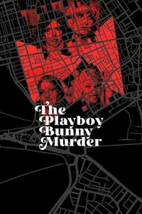 tv show poster The+Playboy+Bunny+Murder 2023