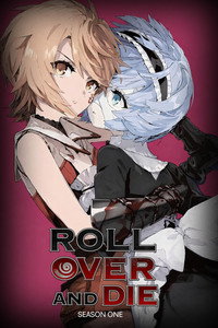 ROLL OVER AND DIE: I Will Fight for an Ordinary Life with My Love and Cursed Sword! - Season 1 Episode Guide