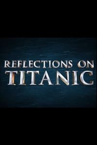 Reflections on Titanic - 2012