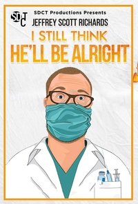 Poster de I Still Think He'll Be Alright